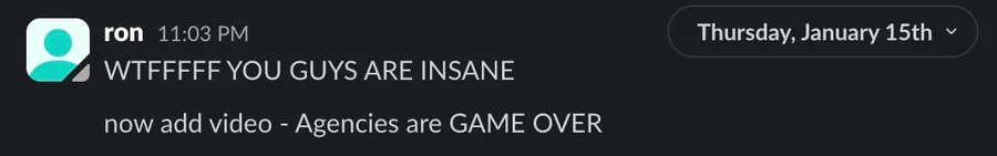 Ron: you guys are insane, agencies are game over